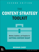 The Content Strategy Toolkit : Methods, Guidelines, and Templates for Getting Content Right-9780138059279