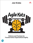Agile Kata : Patterns and Practices for Transformative Organizational Agility-9780138118303
