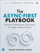 The Async-First Playbook : Remote Collaboration Techniques for Agile Software Teams-9780138187538