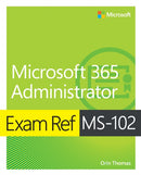 Exam Ref MS-102 Microsoft 365 Administrator-9780138199463