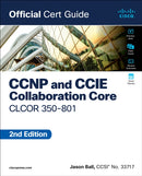 CCNP and CCIE Collaboration Core CLCOR 350-801 Official Cert Guide-9780138200947