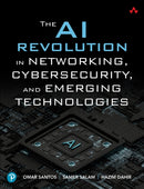 The AI Revolution in Networking, Cybersecurity, and Emerging Technologies-9780138293697