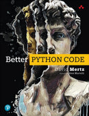 Better Python Code : A Guide for Aspiring Experts-9780138320942