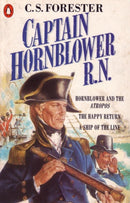 Captain Hornblower R.N. : Hornblower and the 'Atropos', The Happy Return, A Ship of the Line-9780140081770
