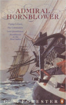 Admiral Hornblower : Flying Colours, The Commodore, Lord Hornblower, Hornblower in the West Indies-9780140119404