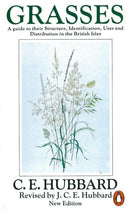 Grasses : A Guide to Their Structure, Identification, Uses and Distribution-9780140132274