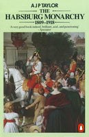The Habsburg Monarchy 1809-1918 : A History of the Austrian Empire and Austria-Hungary-9780140134988