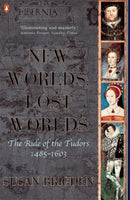 The Penguin History of Britain : New Worlds, Lost Worlds:The Rule of the Tudors 1485-1630-9780140148268