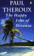 The Happy Isles of Oceania : Paddling the Pacific-9780140159769