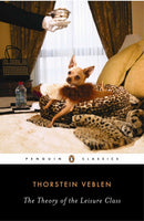 The Theory of the Leisure Class-9780140187953