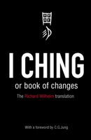 I Ching or Book of Changes : Ancient Chinese wisdom to inspire and enlighten-9780140192070