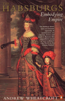 The Habsburgs : Embodying Empire-9780140236347
