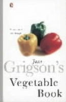 Jane Grigson''s Vegetable Book