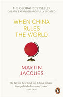 When China Rules The World : The Rise of the Middle Kingdom and the End of the Western World [Greatly updated and expanded]-9780140276046