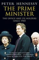 The Prime Minister : The Office And Its Holders Since 1945-9780140283938