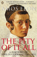 The Pity of it All : A Portrait of Jews in Germany 1743-1933-9780140283945
