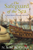 The Safeguard of the Sea : A Naval History of Britain 660-1649-9780140297249