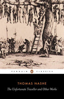 The Unfortunate Traveller and Other Works-9780140430677