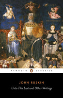 Unto This Last and Other Writings-9780140432114