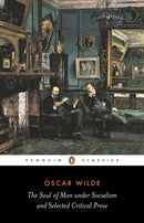 The Soul of Man Under Socialism and Selected Critical Prose-9780140433876