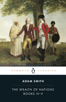The Wealth of Nations : Books IV-V-9780140436150