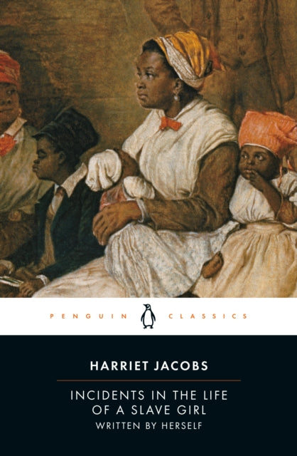Incidents in the Life of a Slave Girl : Written by Herself-9780140437959