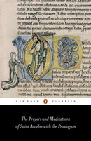 The Prayers and Meditations of St. Anselm with the Proslogion-9780140442786