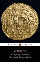 The Digest of Roman Law : Theft, Rapine, Damage and Insult-9780140443431