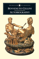 The Autobiography of Benvenuto Cellini-9780140447187