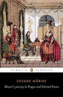 Mozart''s Journey to Prague and Selected Poems