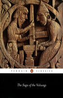 The Saga of the Volsungs : The Norse Epic of Sigurd the Dragon Slayer-9780140447385