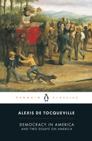 Democracy in America and Two Essays on America