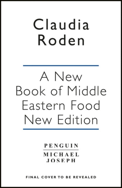 A New Book of Middle Eastern Food : The Essential Guide to Middle Eastern Cooking. As Heard on BBC Radio 4-9780140465884