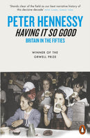 Having it So Good : Britain in the Fifties-9780141004099