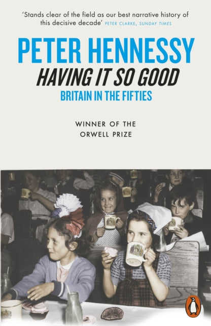 Having it So Good : Britain in the Fifties-9780141004099