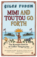 Mimi and Toutou Go Forth : The Bizarre Battle of Lake Tanganyika-9780141009841