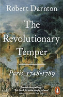 The Revolutionary Temper : Paris, 1748-1789-9780141009964