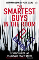 The Smartest Guys in the Room : The Amazing Rise and Scandalous Fall of Enron-9780141011455