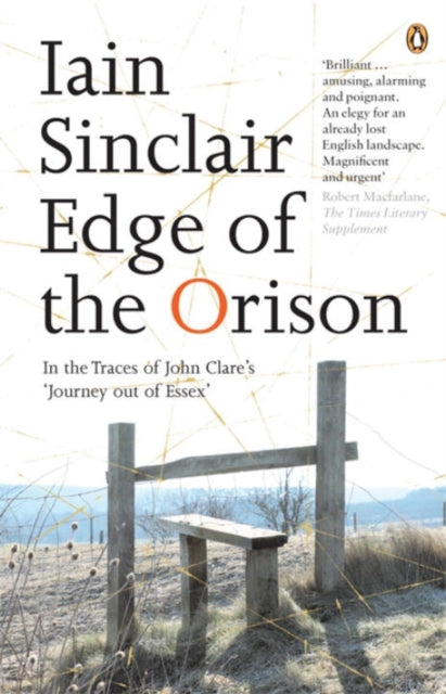 Edge of the Orison : In the Traces of John Clare's 'Journey Out of Essex'-9780141012759