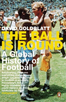 The Ball is Round : A Global History of Football-9780141015828