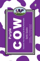 Purple Cow : Transform Your Business by Being Remarkable-9780141016405