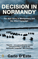 Decision in Normandy : The Real Story of Montgomery and the Allied Campaign-9780141017617