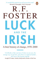Luck and the Irish : A Brief History of Change, 1970-2000-9780141017655