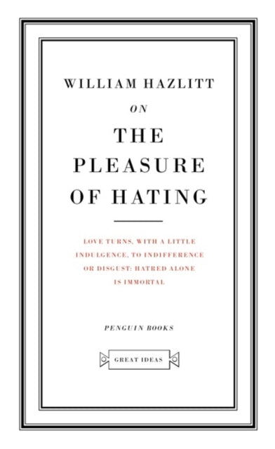 Great Ideas On the Pleasure of Hating