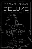 Deluxe : How Luxury Lost its Lustre-9780141019673