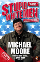 Stupid White Men : ...and Other Sorry Excuses for the State of the Nation!-9780141019994