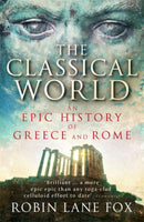 The Classical World : An Epic History of Greece and Rome-9780141021416