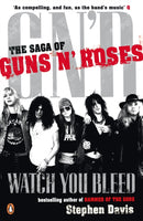 Watch You Bleed : The Saga of Guns N' Roses-9780141027739