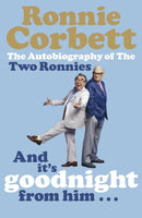 And It's Goodnight from Him . . . : The Autobiography of the Two Ronnies-9780141028040