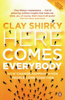Here Comes Everybody : How Change Happens when People Come Together-9780141030623
